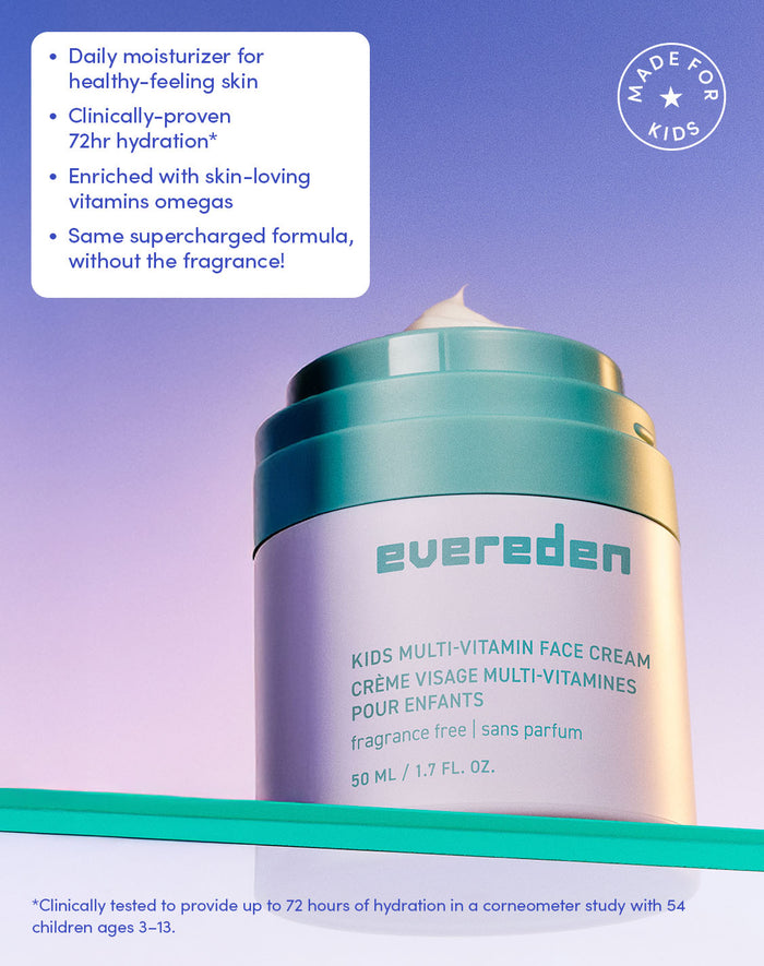 Made for kids
Daily moisturizer for healthy-feeling skin
Clinically proven 72hr hydration*
Enriched with skin-loving vitamins and omegas
Same supercharged formula, without the fragrance! 
*Clinically tested to provide up to 72 hours of hydration in a corneometer study with 54 children ages 3-13