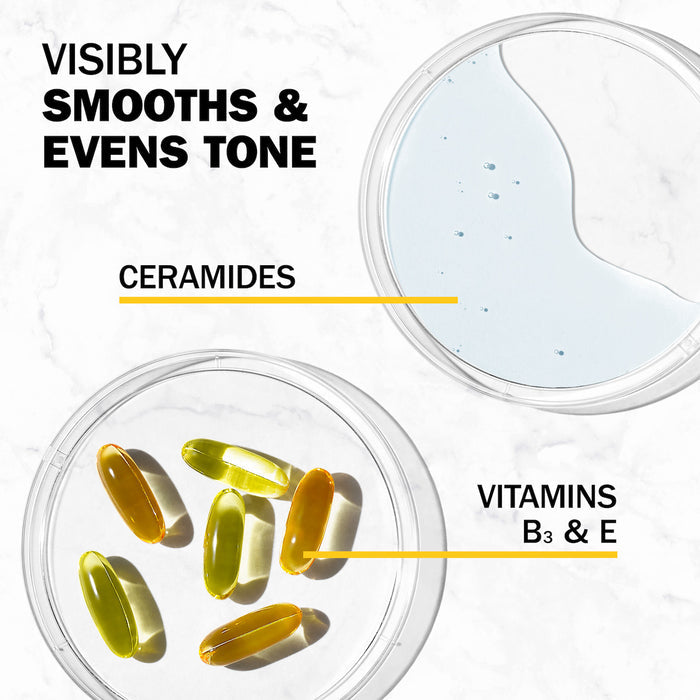 Visibly smooths and evens tone. Ingredients ceramides and Vitamin B3 and E